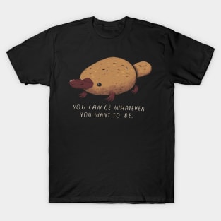 inspirational platypus T-Shirt